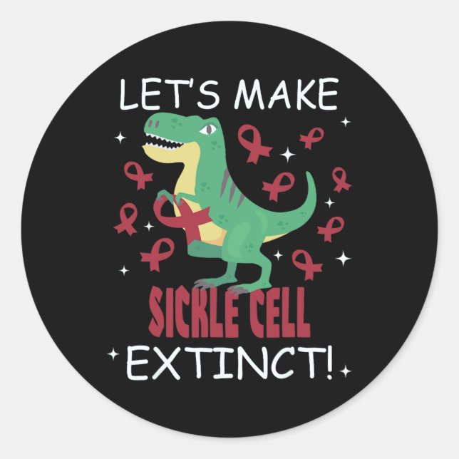 Let's Make Sickle Cell Extinct Funny T-rex Burgund Classic Round Sticker (Front)