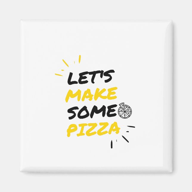 Let's make some Pizza Magnet (Front)