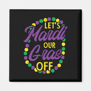Lets Mardi Gras Off Beads Pun Funny Carnival Drink Magnet
