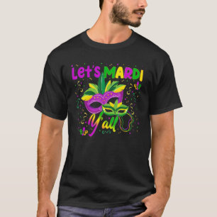 Let's Mardi gras y'all celebrating party apparel w T-Shirt
