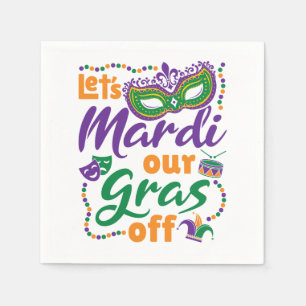 Let's Mardi Our Gras Off Funny Mardi Gras Party Napkin