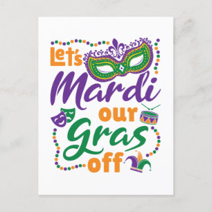Let's Mardi Our Gras Off Funny Mardi Gras Party Postcard