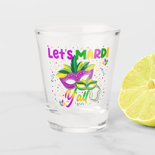 Let's Mardi Y'all Colourful Parade NOLA  Shot Glass (Front)