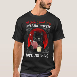Lets Me Check My Giveashitometer Nope Nothing Fun  T-Shirt