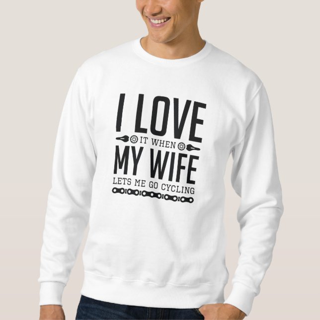 Lets Me Go Cycling Sweatshirt (Front)