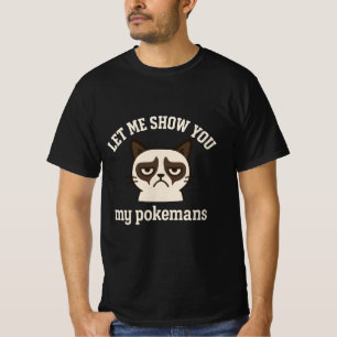 Let's me show you my pokemans  T-Shirt