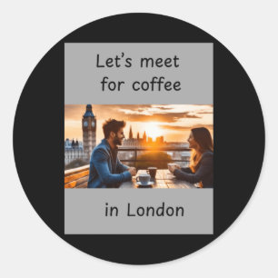 Let's Meet For Coffee In London. Sticker