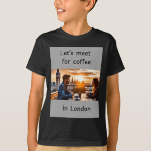 Let's Meet For Coffee In London. Sticker T-Shirt