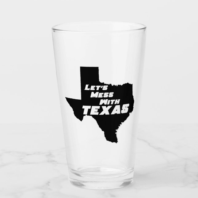 Let's Mess With Texas Black Glass (Front)