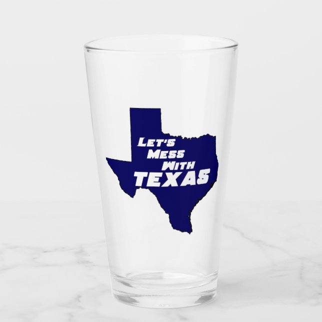 Let's Mess With Texas Blue Glass (Front)