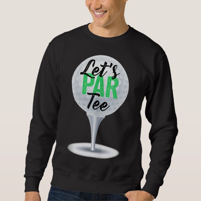 Let's Par Funny Golf For Golfer Par(2) Sweatshirt (Front)