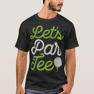 Let's Par Funny Golf Party Distressed Design T-Shirt