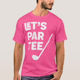 Let'S Par Golf Funny Golf Player Golf Club Golf Sa T-Shirt