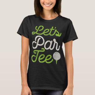 Let's Par Golf Player Golfer Dad Papa Men Funny T-Shirt