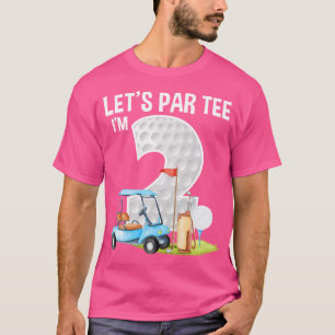 Let'S Par I'M 2 2Nd Birthday Party Golf Birthday G T-Shirt