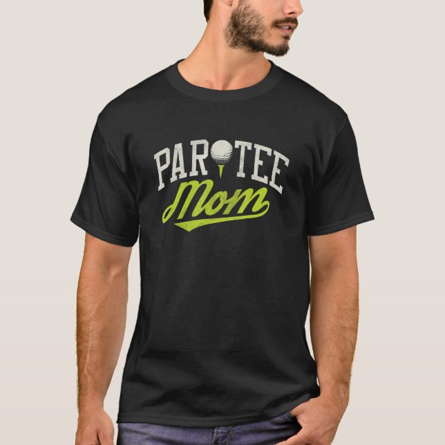Let's Par Mom  Golf  Pun Partee Party Team T-Shirt (Front)