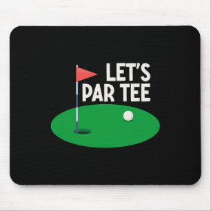 Let's Par Tee Funny Golf Gifts Golfer Girl Women P Mouse Pad