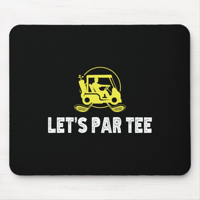 Let's Par Tee Funny Golf Players Men Women  Mouse Pad (Front)