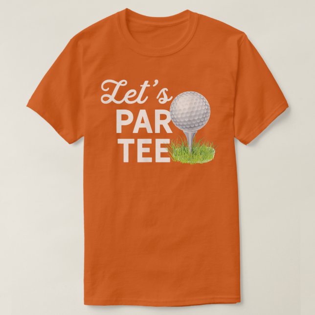 Let's Par Tee Golf Ball With Tee Pin Funny Golf Cl (Design Front)