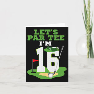 Let's Par Tee I'm 16 Year Old Birthday Golf Themed Card