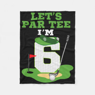 Let's Par Tee I'm 6 Year Old Birthday Golf Themed Fleece Blanket