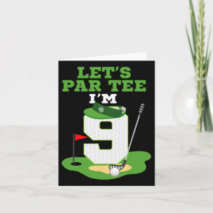 Let's Par Tee I'm 9 Year Old Birthday Golf Themed  Card