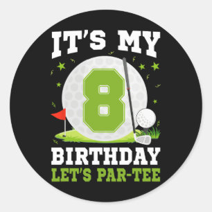 Let's Par-tee It's My 8th Birthday Golf Lover 8 Ye Classic Round Sticker
