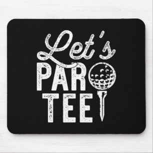 Let's Par Tee  Mouse Pad