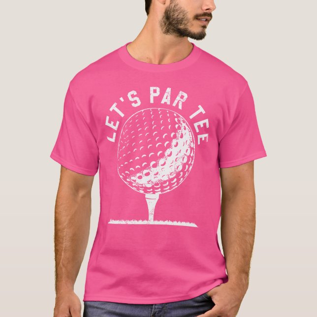 Lets Par Tee Shirt Funny Golf Player 	 Gift (Front)