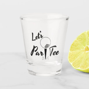 Let's Par Tee Shot Glass