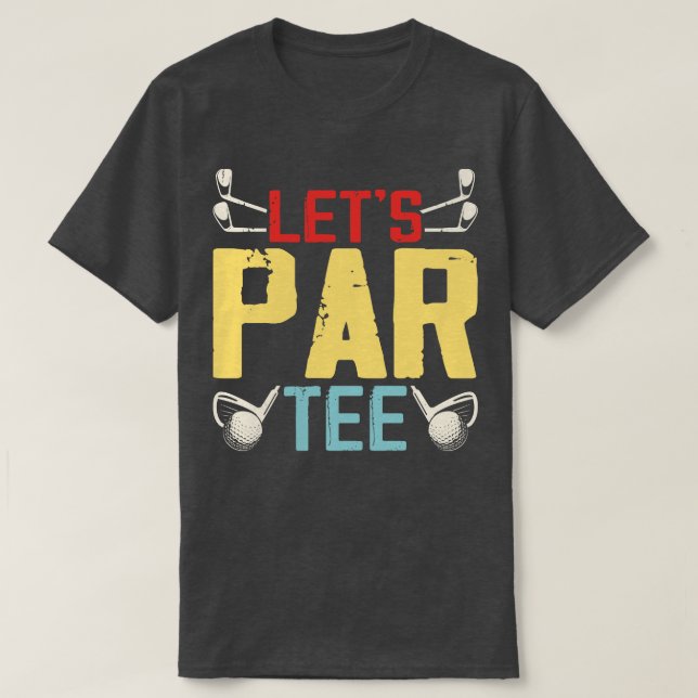 Lets Par Tee T Shirt For Women Men 2 (Design Front)