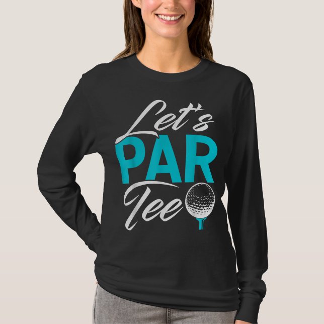 Lets ParGolf Funny Golf T-Shirt (Front)