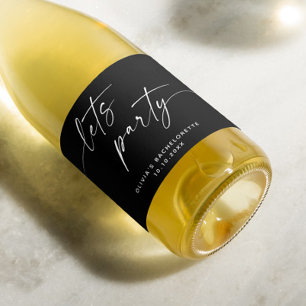 Lets party. Black modern script bachelorette Sparkling Wine Label