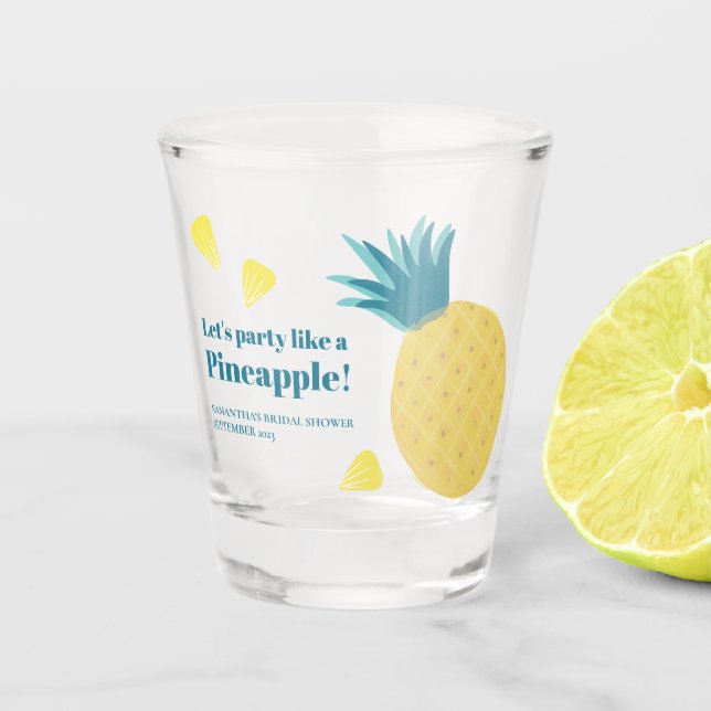 Let's Party Like A Pineapple  Shot Glass (Front)