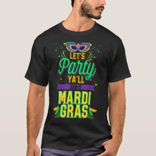 Let's Party Yall Its Mardi Gras Fun Mask Carnival  T-Shirt