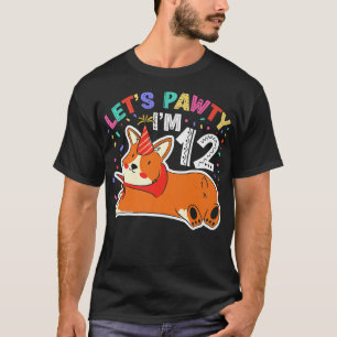 Lets Pawty Im 1212th Birthday Corgi Dog1035 T-Shirt