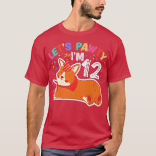 Lets Pawty Im 1212th Birthday Corgi Dog701 T-Shirt