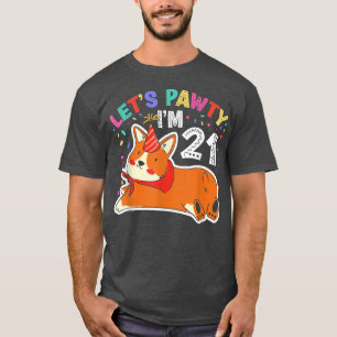 Lets Pawty Im 2121st Birthday Corgi Dog  T-Shirt