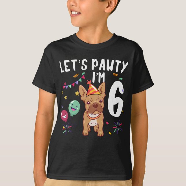 Let's Pawty I'm 6 T-Shirt (Front)