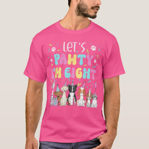 Lets Pawty Im Eight Pet Puppy Dogheme Birthday Par T-Shirt