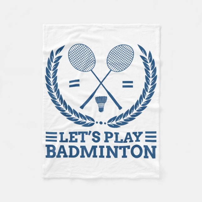 Lets Play Badminton  Fleece Blanket (Front)