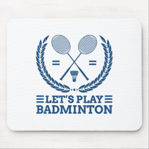 Lets Play Badminton Mouse Pad