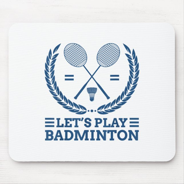 Lets Play Badminton  Mouse Pad (Front)