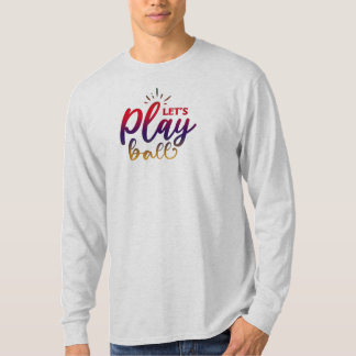 Let's Play Ball T-Shirt