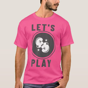 Let'S Play Boxing Gloves Martial Arts Mma Muay Tha T-Shirt