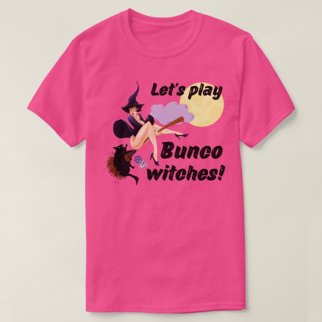 Lets Play Bunco Witches Bunco Halloween Pin Up Gir T-Shirt (Design Front)
