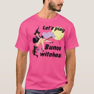 Lets Play Bunco Witches Bunco Halloween Pin Up Gir T-Shirt
