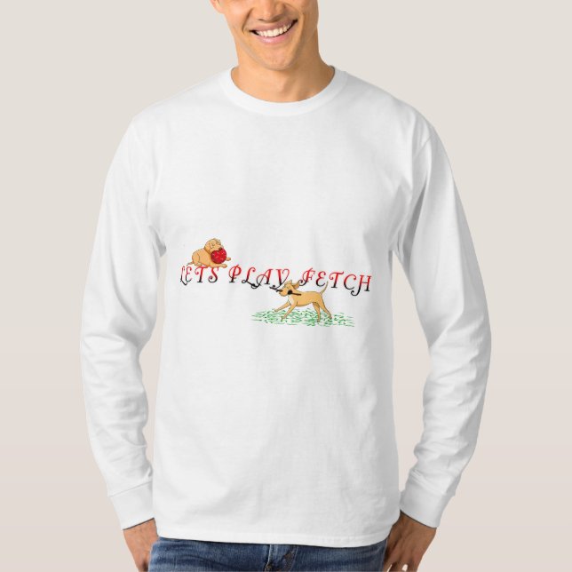 Lets Play Fetch Cool Puppy T-Shirt (Front)
