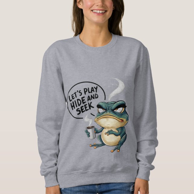 Let's play hide and seek sweatshirt (Front)