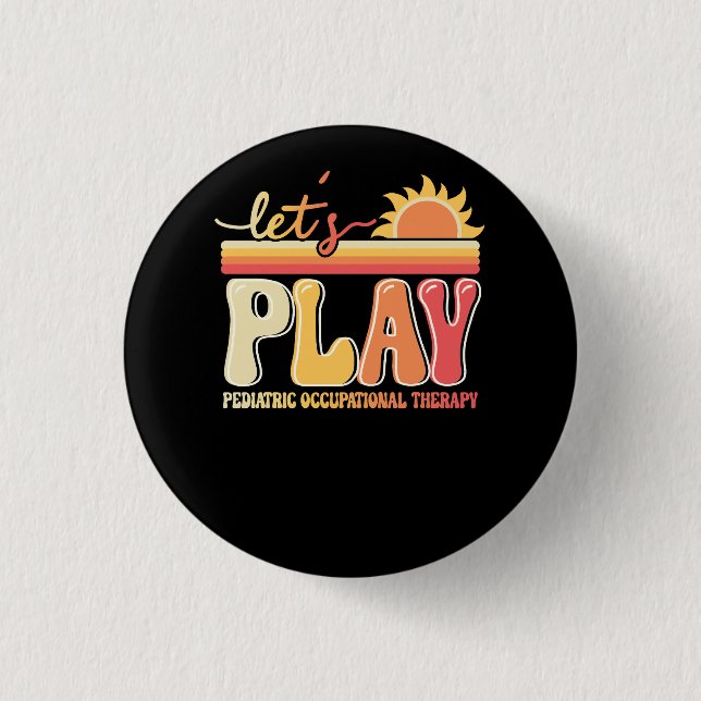 Let's Play Pediatric Occupational Therapy Therapis 3 Cm Round Badge (Front)